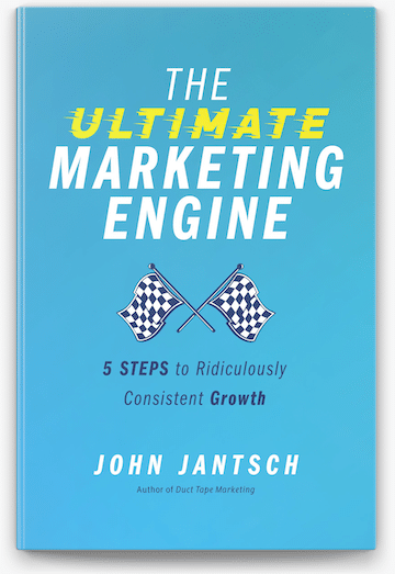 The Ultimate Marketing Engine, John Jantsch 2021